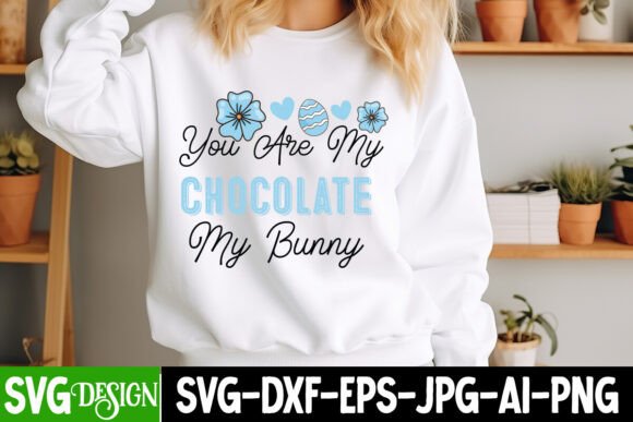 You Are My Chocolate My Bunny SVG Design